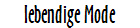 lebendige Mode